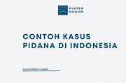 Kasus Pidana Di Indonesia